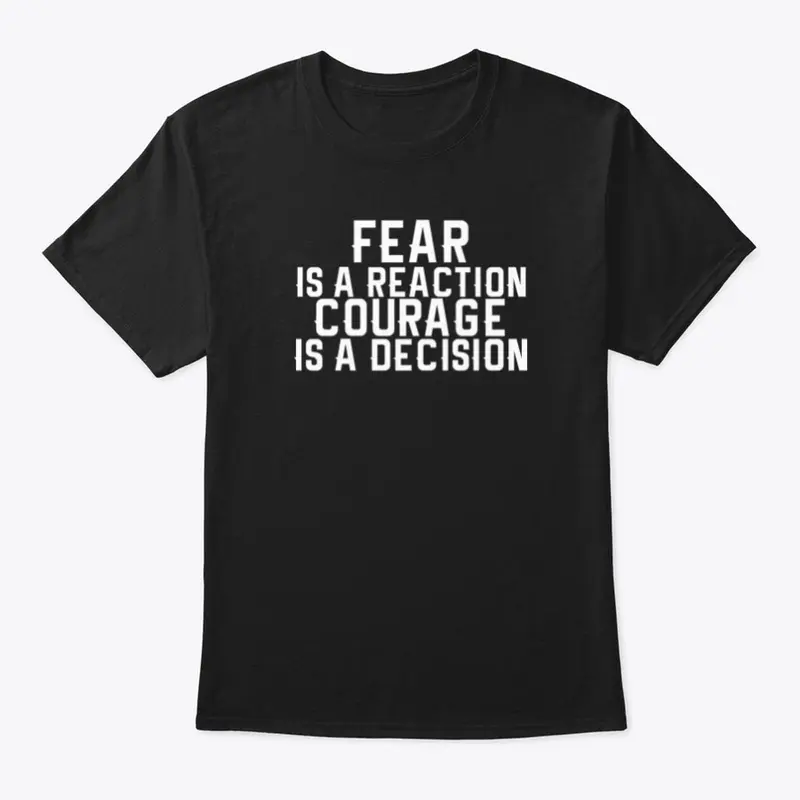 "Fear Is A Reaction"